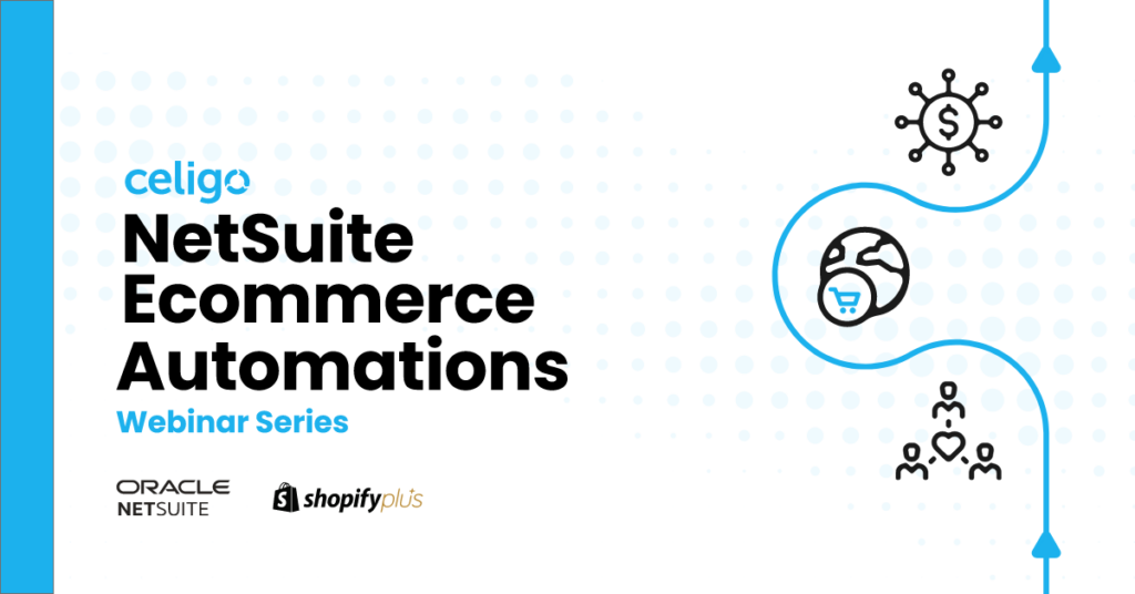 Drive Revenue and Customer Loyalty with NetSuite and Shopify Plus Integration