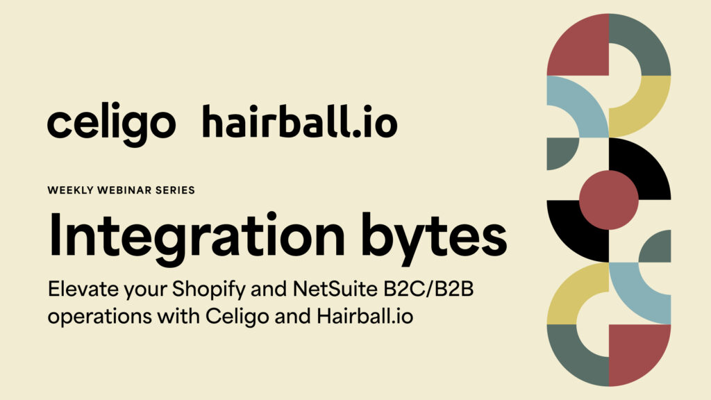 Elevate your Shopify and NetSuite B2C/B2B operations with Celigo and Hairball.io